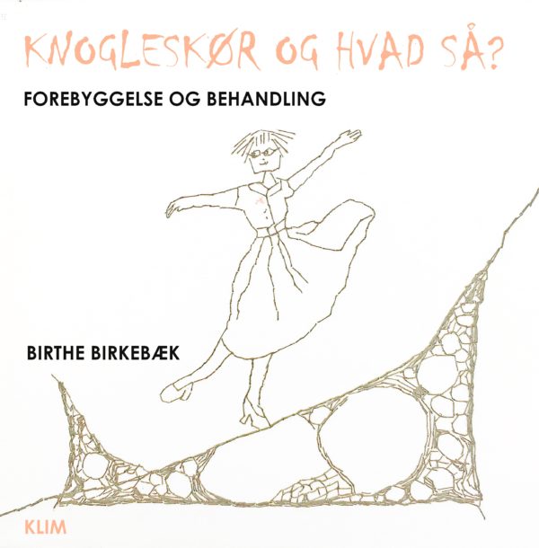 Bog af Birte Birkebæk: Knogleskørhed og hvad så?
